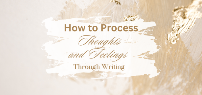 How to Process Thoughts and Feelings through Writing.png